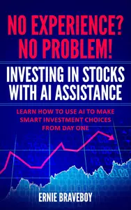 No Experience? No Problem! Investing in Stocks with AI Assistance