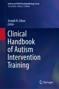 Clinical Handbook of Autism Intervention Training (Autism and Child Psychopathology Series)