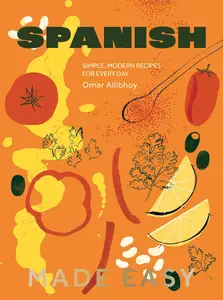 Spanish Made Easy: Simple, Modern Recipes for Every Day
