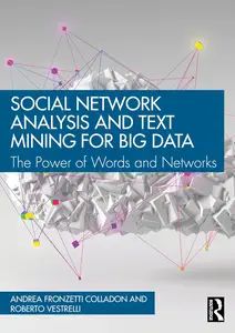 Social Network Analysis and Text Mining for Big Data: The Power of Words and Networks