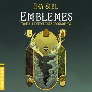 Ina Siel, "Emblèmes, tome 1 : Le cercle des géographes"