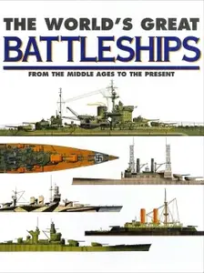 The World's Great Battleships: From the Middle Ages to the Present