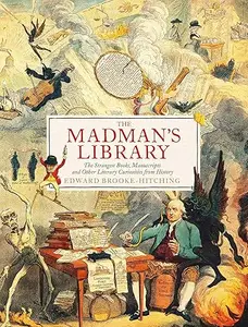 The Madman's Library: The Greatest Curiosities of Literature (Repost)