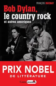 François Ducray, "Bob Dylan, le country rock et autres amériques"