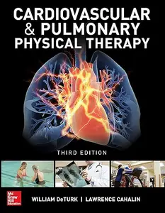 Cardiovascular and Pulmonary Physical Therapy, Third Edition (Repost)