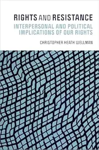 Rights and Resistance: Interpersonal and Political Implications of Our Rights