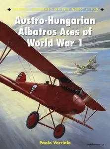 Austro-Hungarian Albatros Aces of World War 1 (Aircraft of the Aces)