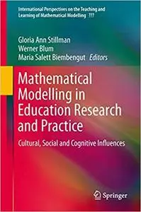 Mathematical Modelling in Education Research and Practice: Cultural, Social and Cognitive Influences (Repost)