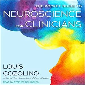 The Pocket Guide to Neuroscience for Clinicians: Norton Series on Interpersonal Neurobiology [Audiobook]