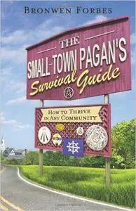 The Small-Town Pagan's Survival Guide: How to Thrive in Any Community (Repost)