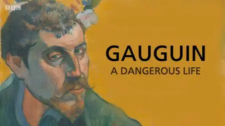 BBC - Gauguin: A Dangerous Life (2019)