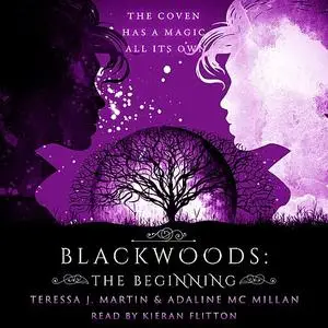 «Blackwoods: The Beginning» by Adaline McMillan, Teressa J Martin