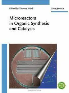 Microreactors in Organic Synthesis and Catalysis [Repost]