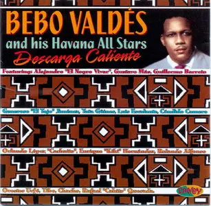 Bebo Valdés y su Orquesta Sabor de Cuba And his Havana All Stars  -  Descarga Caliente  (1995)