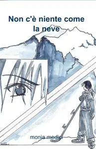 Non c’è niente come la neve