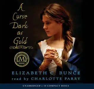 «A Curse Dark As Gold» by Elizabeth C. Bunce