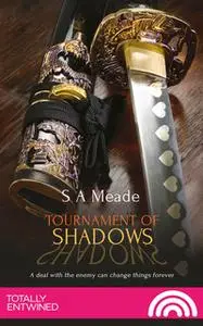 «Tournament of Shadows» by S.A. Meade