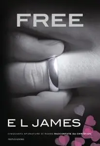 E L. James - Free. Cinquanta sfumature di rosso raccontate da Christian