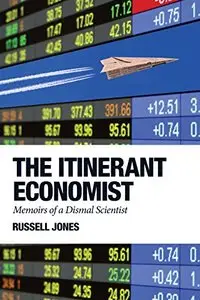 The Itinerant Economist: Memoirs of a Dismal Scientist