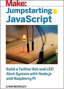 Jumpstarting JavaScript: Build a Twitter Bot and LED Alert System Using Node.js and Raspberry Pi