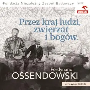 «Przez kraj ludzi, zwierząt i bogów» by Antoni Ferdynand Ossendowski