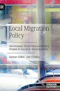 Local Migration Policy: Governance Structures and Policy Output in Swedish Municipalities