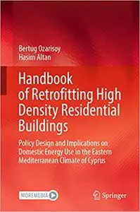 Handbook of Retrofitting High Density Residential Buildings: Policy Design and Implications on Domestic Energy Use in th