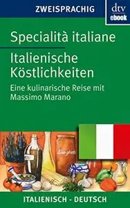 Specialità italiane Italienische Köstlichkeiten: Eine kulinarische Reise mit Massimo Marano (Repost)