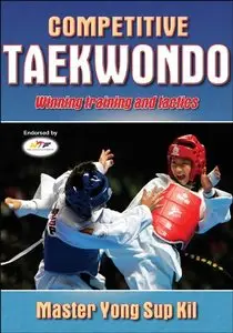 Competitive Taekwondo: Championship Techniques and Training