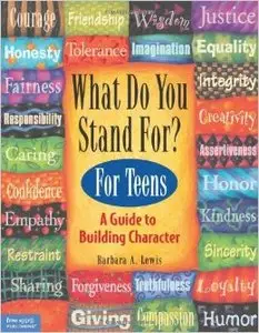 What Do You Stand for?: Kid's Guide to Building Character