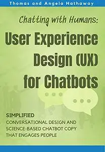 Chatting with Humans: User Experience Design (UX) for Chatbots