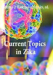 "Current Topics in Zika"  ed. by Alfonso J. Rodriguez-Morales