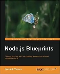 Node.js Blueprints - Practical Projects to Help You Unlock the Full Potential of Node.js