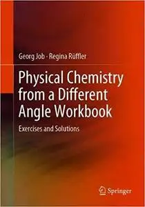 Physical Chemistry from a Different Angle Workbook: Exercises and Solutions