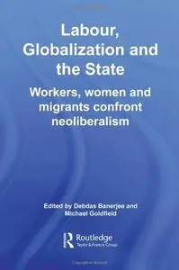 Labour, Globalization and the State (Routledge Contemporary South Asia)