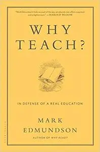 Why Teach?: In Defense of a Real Education