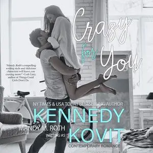 «Crazy for You» by Mandy Roth, Kennedy Kovit