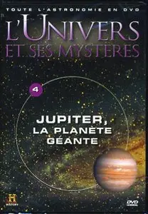 L'Univers et ses mystères - 04 - Jupiter, La planète Géante (2007)