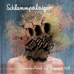 Schlammpeitziger - Damenbartblick auf Pregnant Hill (2018)