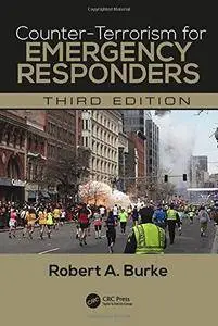 Counter-Terrorism for Emergency Responders, Third Edition