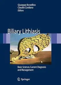 Biliary Lithiasis: Basic Science, Current Diagnosis and Management (Repost)