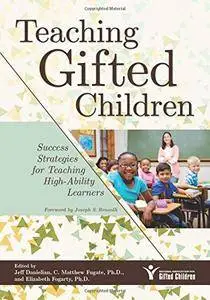 Teaching Gifted Children: Success Strategies for Teaching High-Ability Learners