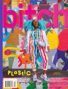 Bitch Magazine - Plastic - 30 June 2021