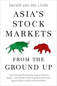 Asia’s Stock Markets from the Ground Up