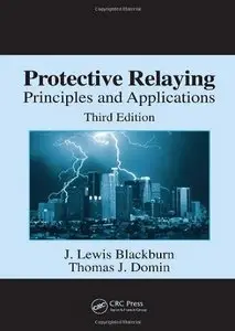 Protective Relaying: Principles and Applications, Third Edition (repost)