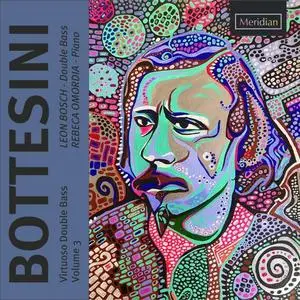 Leon Bosch & Rebeca Omordia - Bottesini: Virtuoso Double Bass Vol. 3 (2021)