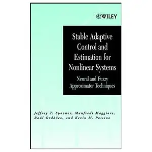 Jeffrey T. Spooner, "Stable Adaptive Control and Estimation for Nonlinear Systems"