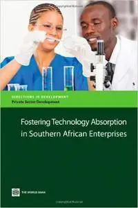 Fostering Technology Absorption in Southern African Enterprises (Directions in Development)