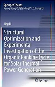 Structural Optimization and Experimental Investigation of the Organic Rankine Cycle for Solar Thermal Power Generation