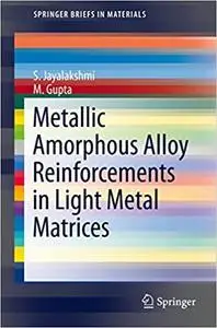 Metallic Amorphous Alloy Reinforcements in Light Metal Matrices (Repost)